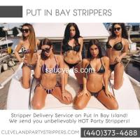 Put in Bay Island Strippers / Exotic Dancers 440-373-4688 - 4